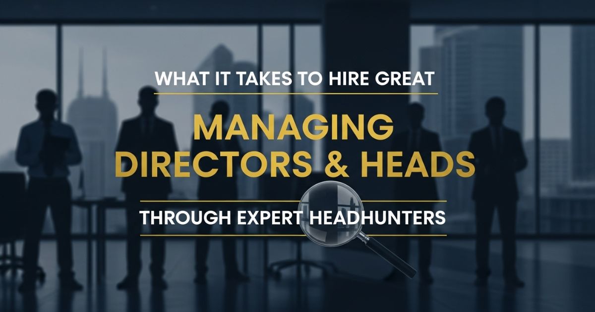 Expert Headhunters assisting companies in hiring senior directors and business heads for leadership roles.