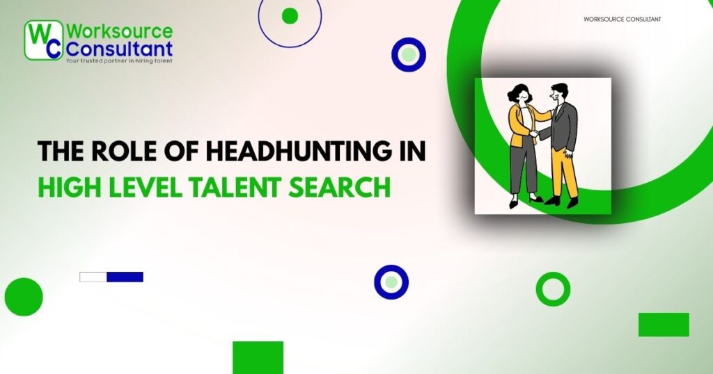 Recruiters using headhunting for high level talent search and executive hiring