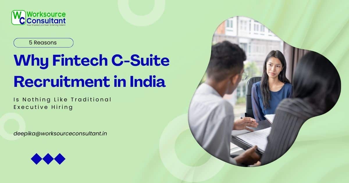 5 Reasons Why Fintech C-Suite Recruitment in India Is Nothing Like Traditional Executive Hiring