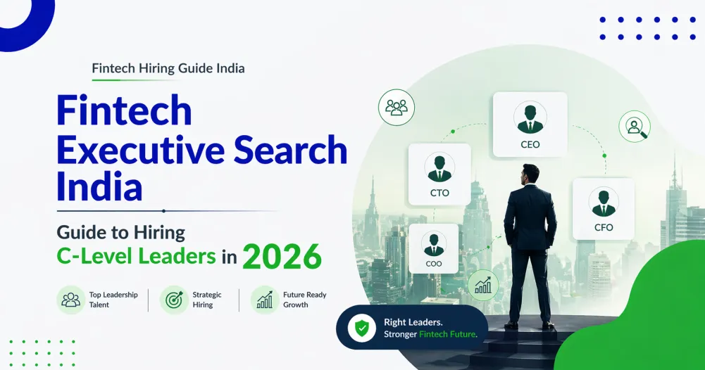Fintech Executive Search India Guide to Hiring C Level Leaders in 2026