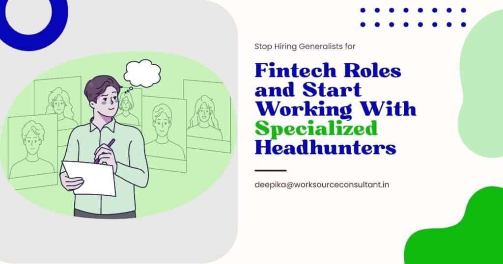 Stop Hiring Generalists for Fintech Roles and Start Working With Specialized Headhunters