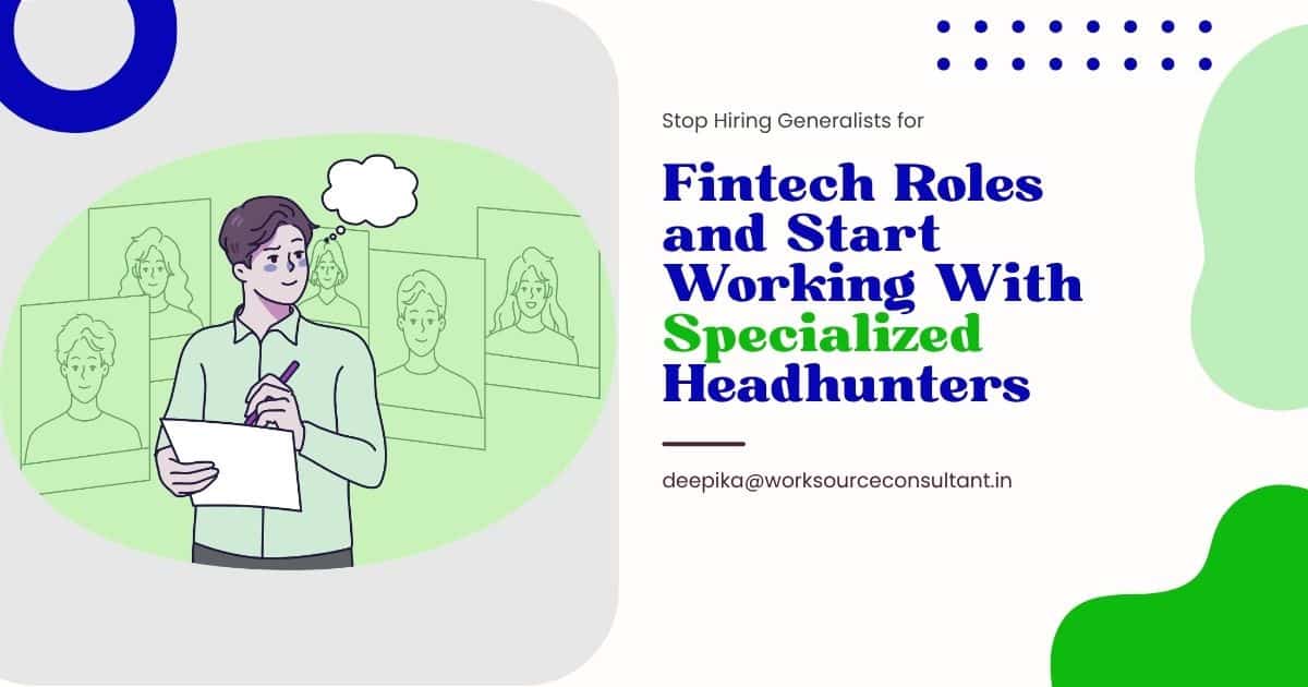 Stop Hiring Generalists for Fintech Roles and Start Working With Specialized Headhunters